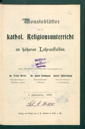 1: Monatsblätter für den katholischen Religionsunterricht an höheren Lehranstalten - 1. 1900