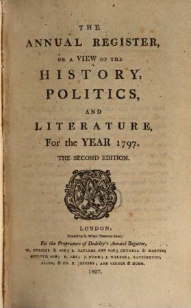 The new annual register, or general repository of history, politics, arts, sciences and literature : for the year .... 1797, 1797 (1807)