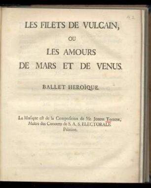 Les filets de vulcain, ou les amours de Mars et de Venus, ballet heroi͏̈que