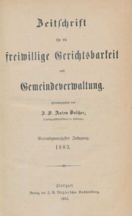 24.1882: Zeitschrift für die freiwillige Gerichtsbarkeit und die Gemeindeverwaltung in Württemberg und Jahrbücher der württembergischen Rechtspflege
