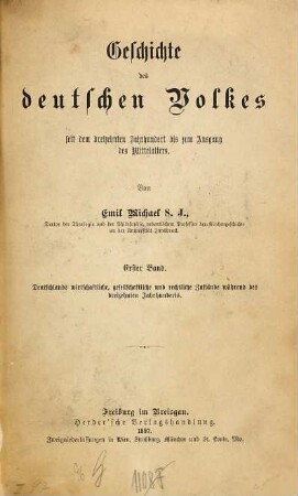 Geschichte des deutschen Volkes : seit dem 13. Jahrhundert bis zum Ausgang des Mittelalters, 1. Kulturzustände des deutschen Volkes während des dreizehnten Jahrhunderts ; 1. Deutschlands wirtschaftliche, gesellschaftliche und rechtliche Zustände während des dreizehnten Jahrhunderts