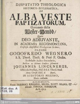 Disputatio Theologica Historico-Ecclesiastica, De Alba Veste Baptizatorum, Germanis dicta Wester-Hembd