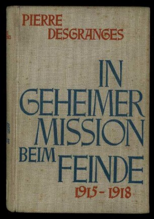 In geheimer Mission beim Feinde 1915-1918