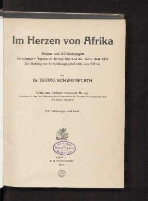 Im Herzen von Afrika : Reisen und Entdeckungen im zentralen Äquatorial-Afrika während der Jahre 1868 - 1871 ; ein Beitrag zur Entdeckungsgeschichte von Afrika