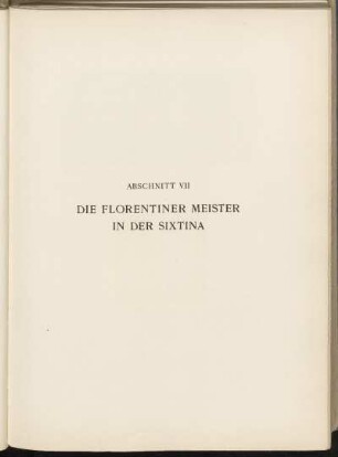Abschnitt VII. Die florentiner Meister in der Sixtina
