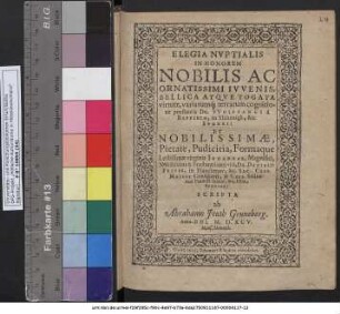 ELEGIA NVPTIALIS IN HONOREM NOBILIS AC ORNATISSIMI IVVENIS, BELLICA ATQVE TOGATA virtute, variarumq[ue] terrarum cognitione praestantis Dn. VVOLFGANGI à REPPISCH, in Tschirzigk, &c. SPONSI: ET ... virginis IOHANNAE ... Dn. DANIELIS PREVSS, in Planckenav, &c. ... Consiliarij ... Filiae, SPONSAE