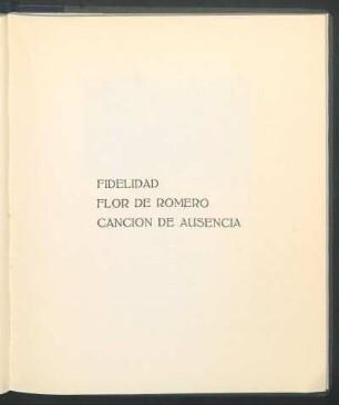 Fidelidad. - Flor de Romero. - Canción de Ausencia