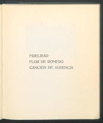 Fidelidad. - Flor de Romero. - Canción de Ausencia