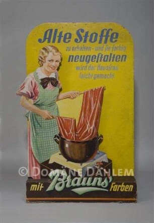 Reklameschild "Alte Stoffe neu gestalten mit Brauns’ Farben"