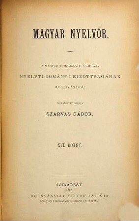 Magyar nyelvőr : a magyar nyelv és kultúra nemzetközi társaságának folyóirata. 16. 1887