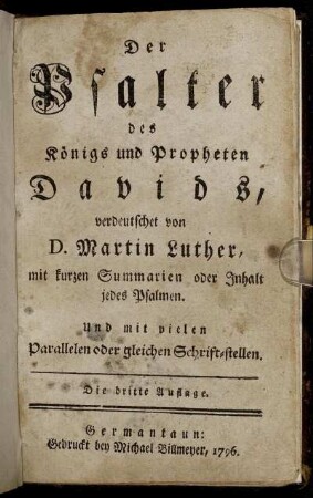 Der Psalter des Königs und Propheten Davids : mit kurzen Summarien oder Inhalt jedes Psalmen. Und mit vielen Parallelen oder gleichen Schrift-stellen
