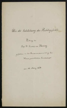 Über die Entstehung des Rechtsgefühls. Vortrag des Prof. Dr. Rudolf von Ihering, gehalten in der Plenarversammlung der Wiener juristischen Gesellschaft am 12. März 1884