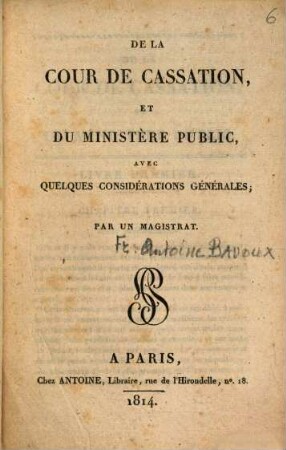 De la cour de cassation, et du ministère public : avec quelques considérations générales