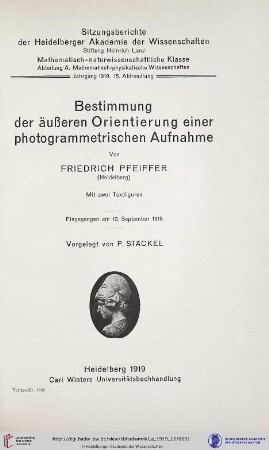 1919, 15. Abhandlung: Sitzungsberichte der Heidelberger Akademie der Wissenschaften, Mathematisch-Naturwissenschaftliche Klasse: Abteilung A, Mathematisch-physikalische Wissenschaften: Bestimmung der äußeren Orientierung einer photogrammetrischen Aufnahme