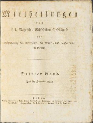3.1822: Mittheilungen der K.K. Mährisch-Schlesischen Gesellschaft zur Beförderung des Ackerbaues, der Natur- und Landeskunde in Brünn