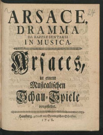 Arsace : in einem Musicalischen Schau-Spiele vorgestellet