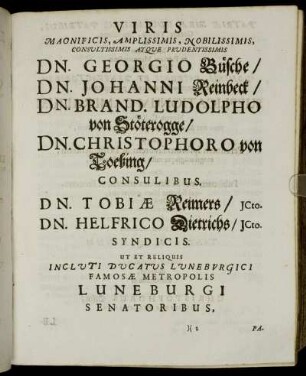 Viris Magnificis [...] Dn. Georgio Büsche/ Dn. Johanni Reinbeck/ Dn. Brand. Ludolpho von Stöterogge/ Dn. Christophoro von Toebing [...] Dn. Tobiæ Reimers/ Dn. Helfrico Dietrichs [...]