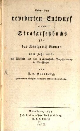 Ueber den revidirten Entwurf eines Strafgesetzbuches für das Königreich Bayern vom Jahre 1827