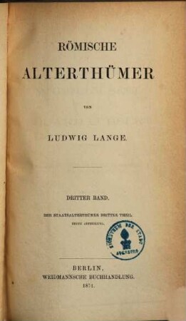 Römische Alterthümer, 3. Der Staatsalterthümer dritter Theil, erste Abtheilung