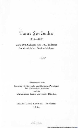 Taras Ševčenko : 1814 - 1861 ; zum 150. Geburts- und 100. Todestag des ukrainischen Nationaldichters