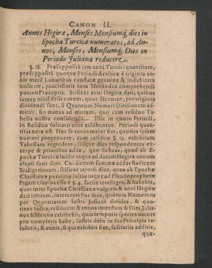 Canon II. Annos Hegirae, Menses Mensiumque dies in Epocha Turcica numeratos, ad Annos, Menses, Mensiumque Dies in Periodo Juliana reducere.