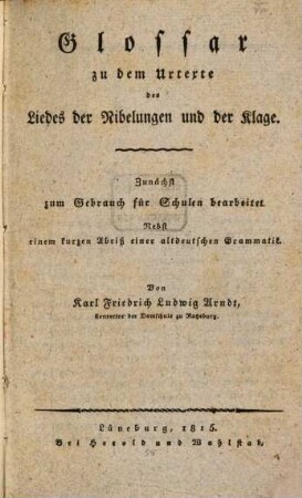 Glossar zu dem Urtexte des Liedes der Nibelungen und der Klage : nebst einem kurzen Abriß einer altdeutschen Grammatik