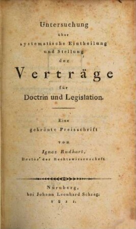 Untersuchung über systematische Eintheilung und Stellung der Verträge für Doctrin und Legislation : eine gekrönte Preisschrift