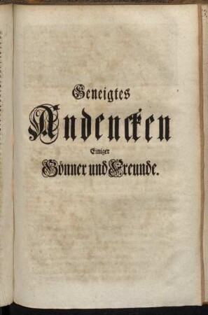 Geneigtes Andencken Einiger Gönner und Freunde.