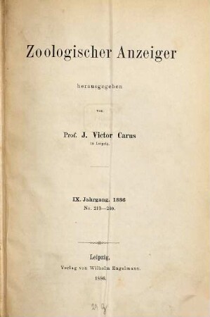 Zoologischer Anzeiger : morphology, systematics, biogeography; a journal of comparative zoology. 9. 1886