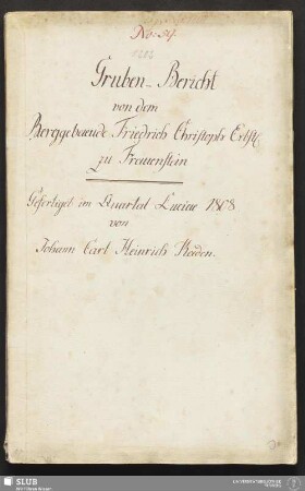 Gruben-Bericht von dem Berggebaeude Friedrich Christoph Erbst. zu Frauenstein - 17.7105 4.
