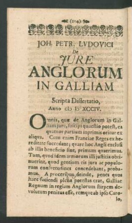 Joh. Petr. Ludovici De Iure Anglorum In Galliam Scripta Dissertatio, Anno M D XCCIV.