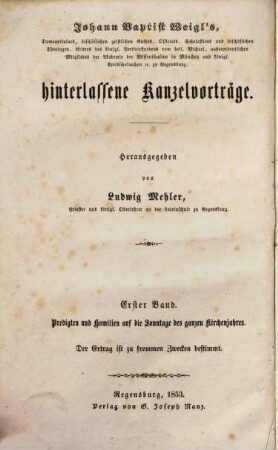 Johann Baptist Weigl's ... hinterlassene Kanzelvorträge, 1. Predigten und Homilien auf die Sonntage des ganzen Kirchenjahres