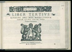Rinaldo del Mel: Liber tertius ... motectorum ... partim quinis partim senis vocibus ... Quintus
