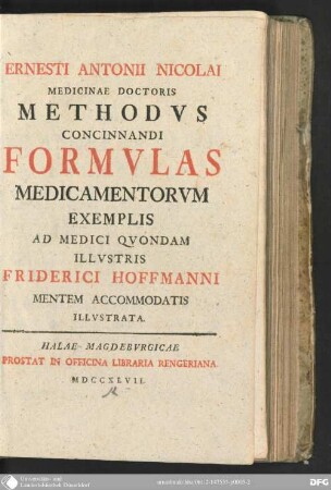Ernesti Antonii Nicolai Methodus concinnandi formulas medicamentorum : exemplis ad medici quondam illustris Friderici Hoffmanni mentem accomodatis