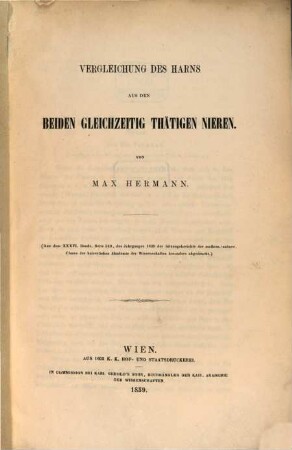 Vergleichung des Harns aus den beiden gleichzeitig thätigen Nieren : (Aus dem XXXVI. Bde, S. 349, des Jahrg. 1859 der Sitzungsberichte der math.-naturn. Cl. der K. A. d. W. besonders abgedruckt.)