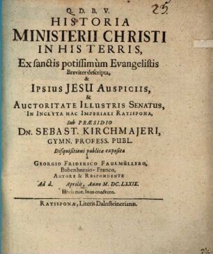 Historia ministerii Christi in his terris : ex sanctis potissimis evangelistis breviter descripta