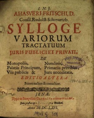 [1]: De Monopoliis, Nundinis, Palatiis Principum, Primariis precibus, Viis publicis & Jure necessitatis