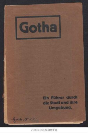 Führer durch die Residenzstadt Gotha und ihre Umgebung : mit neuestem Stadtplan