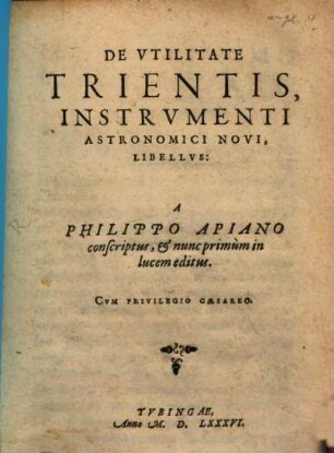 De Vtilitate Trientis, Instrvmenti Astronomici Novi, Libellvs