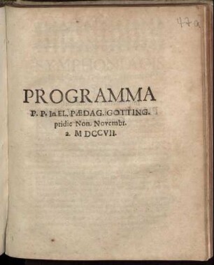 Programma P. P. In El. Pædag. Gotting. pridie Non. Novembr. a. M DCCVII. : [Symphoniacis In El. Pæd. Gotting. viventibus S. D. J. a Dransfeld.]