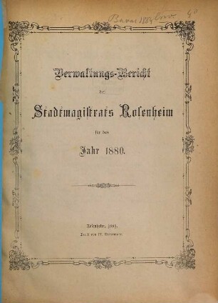 Verwaltungs-Bericht des Stadtmagistrats Rosenheim für das Jahr .... 1880 (1881)