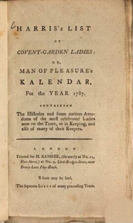 Harris's list of Covent-Garden ladies : or, man of pleasures Kalender for the present year, 1787