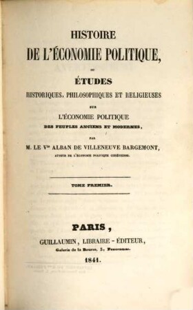 Histoire de l'économie politique, ou études historiques, philosophiques et religieuses sur l'économie politique des peuples anciens et modernes, 1