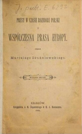 Prusy w czasie rozbioru Polski i wapółczesna prasa Europy : Przez Marcelego Dłużniewskiego