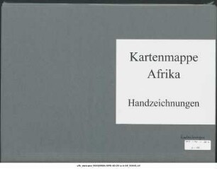 Abessinien ganz und größere Teile : Handzeichnungen : Kartensammlung