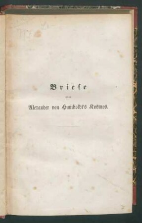 Briefe über v. Humboldt's Kosmos, Band 5, Supplement-Theil. Alexander von Humboldt's wissenschaftliches Leben und Wirken