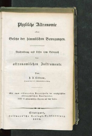 Theil 3: Physische Astronomie oder Gesetze der himmlischen Bewegungen, Beschreibung und Lehre vom Gebrauch der astronomischen Instrumente : mit einem erklärenden Verzeichniss der vorzüglichsten astronomischen Kunstwörter ; nebst 28 astronomischen Figuren auf 5 Tafeln