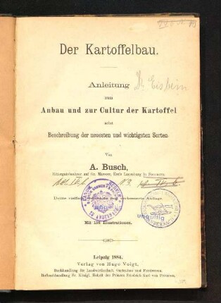 Der Kartoffelbau : Anleitung zum Anbau und zur Cultur der Kartoffel nebst Beschreibung der neuesten und wichtigsten Sorten