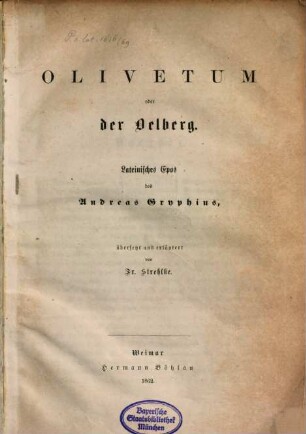 Olivetum oder der Ölberg : lateinisches Epos des Andreas Gryphius