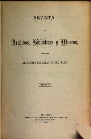 Revista de archivos, bibliotecas y museos. 3, 3. 1873